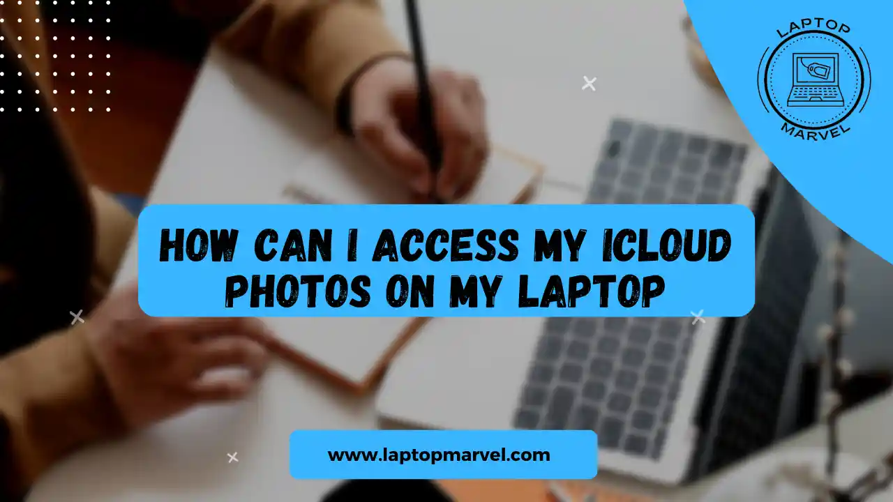 How can I access my iCloud photos on my laptop