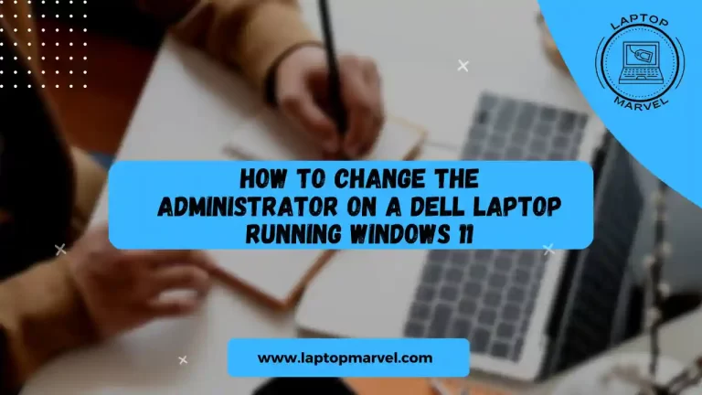 how to change administrator on dell laptop windows 11