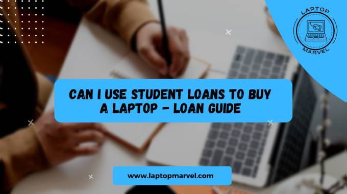 Can I use student loans to buy a laptop