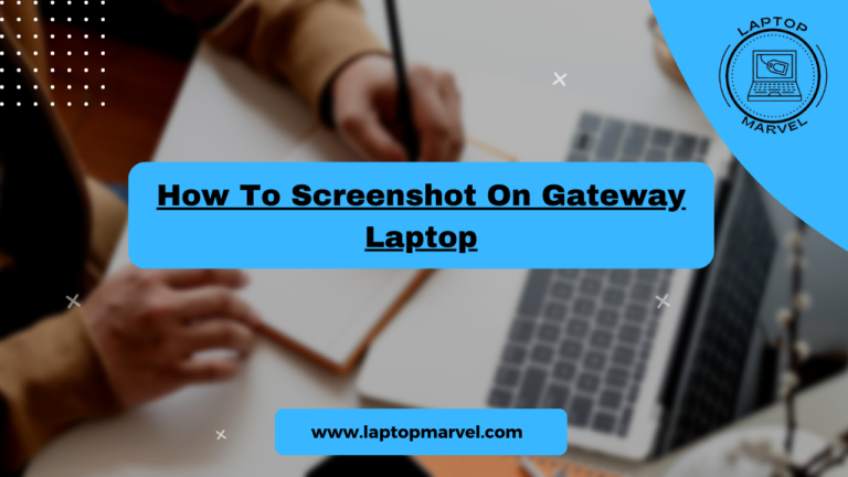 How To Screenshot On Gateway Laptop