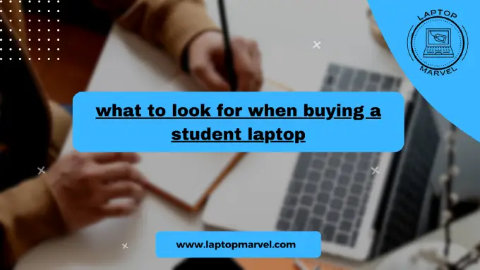 what to look for when buying a student laptop