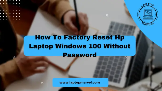 How To Factory Reset Hp Laptop Windows 100 Without Password