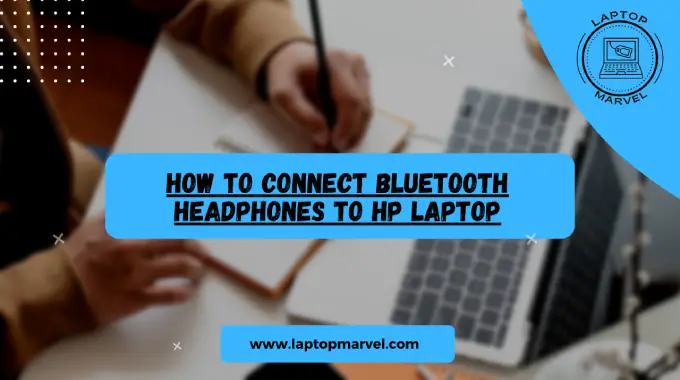 how-to-connect-bluetooth-headphones-to-hp-laptop
